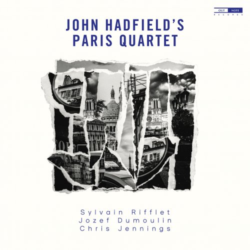 John Hadfield featuring Sylvain Rifflet, Jozef Dumoulin and Chris Jennings - John Hadfield's Paris Quartet (2022) [Hi-Res]