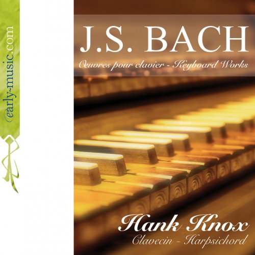 Hank Knox - J.S. Bach: Keyboard Works (2013)