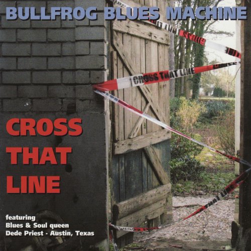 Bullfrog Blues Machine - Cross That Line (2009)