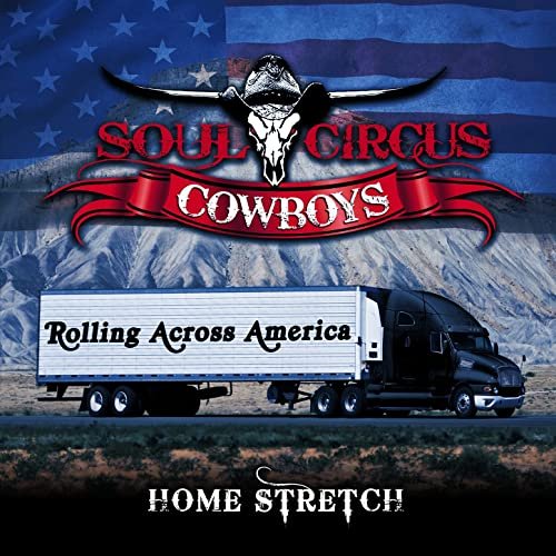 Soul Circus Cowboys - Rolling Across America - Home Stretch (2022) Hi Res