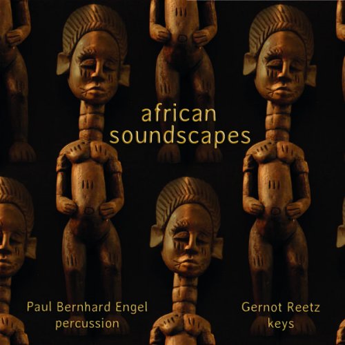 Paul Bernhard Engel, Gernot Reetz - african soundscapes (2022) [Hi-Res]