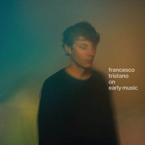Francesco Tristano - On Early Music (2022) [Hi-Res]