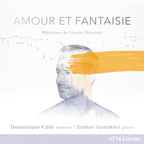 Dominique Côté - Amour et Fantaisie: Les mélodies de Lionel Daunais (2022) [Hi-Res]