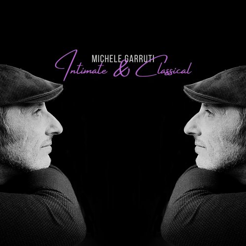 Michele Garruti - Intimate & Classical (2022) [Hi-Res]