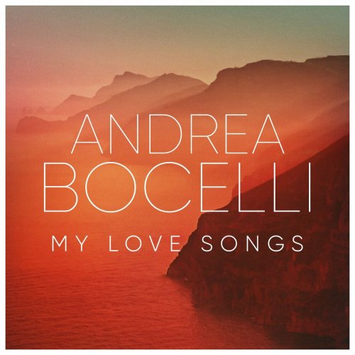 Andrea Bocelli - Andrea Bocelli: My Love Songs (2022)