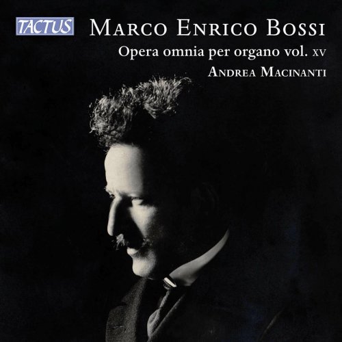 Andrea Macinanti - Bossi: Complete Organ Works Vol. 15 (2022) [Hi-Res]