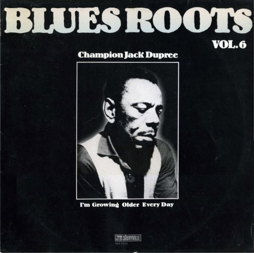 Champion Jack Dupree - I'm Growing Older Every Day: Blues Roots Vol.6 (1982)