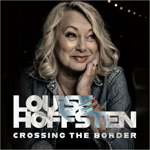 Louise Hoffsten - Crossing The Border (2022)