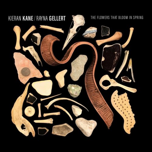 Kieran Kane & Rayna Gellert - The Flowers That Bloom In Spring (2022)