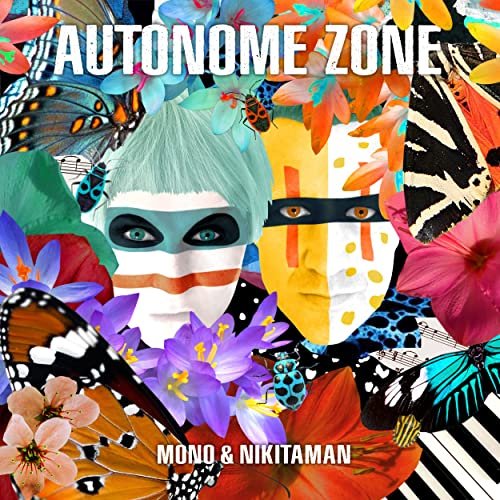 Mono & Nikitaman - Autonome Zone (2022)