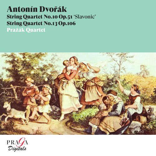 Prazak Quartet - Antonín Dvořák: String Quartets No. 10 "Slavonic" & No. 13 (1996) [Hi-Res]