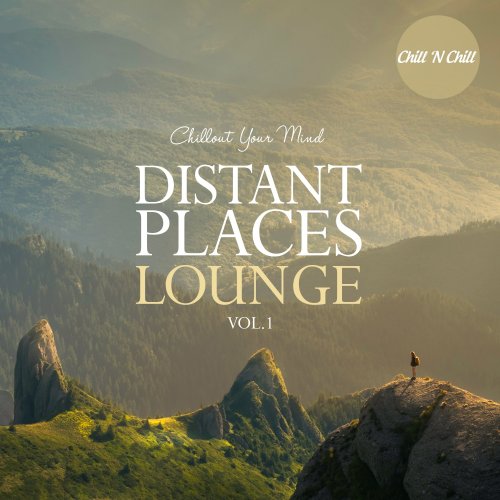 VA - Distant Places Lounge, Vol. 1: Chillout Your Mind (2022)