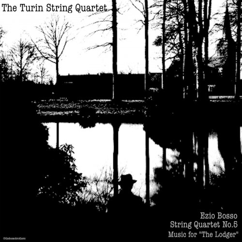 Ezio Bosso, The Turin String Quartet - Ezio Bosso: String Quartet No. 5 "Music for the Lodger" (2017)