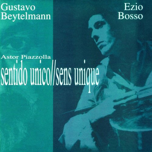 Ezio Bosso, Gustavo Beytelmann -  Sentido unico / Sens unique - Astor Piazzolla’s works in Paris (2002)