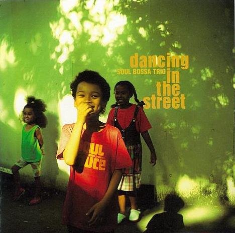 Soul Bossa Trio - Dancing In The Street (1994) FLAC