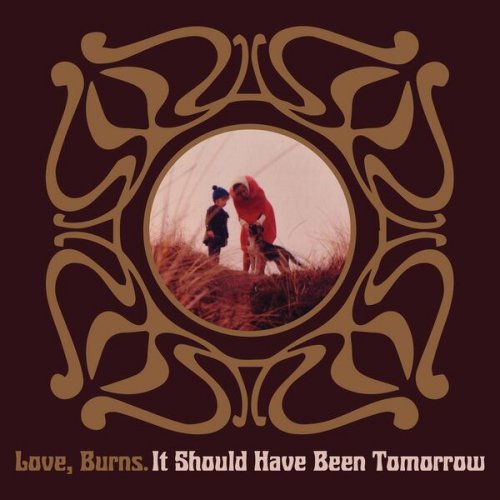 Love, Burns - It Should Have Been Tomorrow (2022)