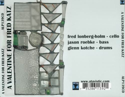 Fred Lonberg-Holm Trio - A Valentine For Fred Katz (2002)