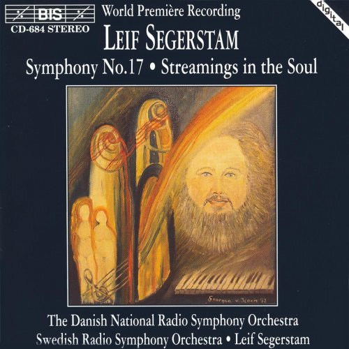 Danish National Radio Symphony Orchestra, Swedish Radio Symphony Orchestra, Leif Segerstam - Segerstam: Symphony No. 17, Streamings in the Soul (1994)