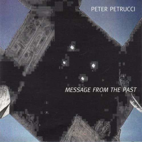 Peter Petrucci - Message from the Past (1998)