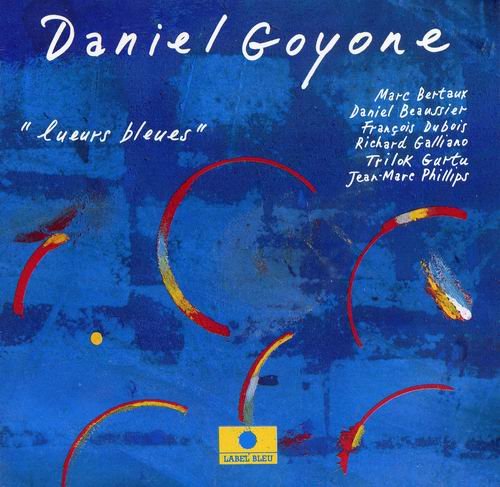 Daniel Goyone - Lueurs Bleues (1993)