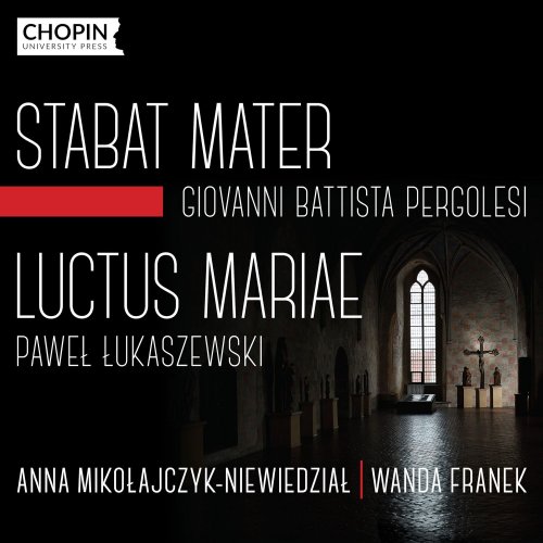 Chopin University Press - G.B. Pergolesi: Stabat Mater, P. Łukaszewski: Luctus Mariae (2022)