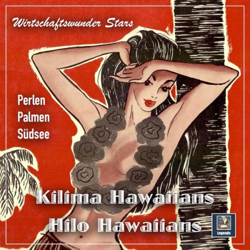 The Hilo Hawaiians, Kilima Hawaiians - Wirtschaftswunder Stars: Perlen, Palmen & Südsee (2022) Hi-Res