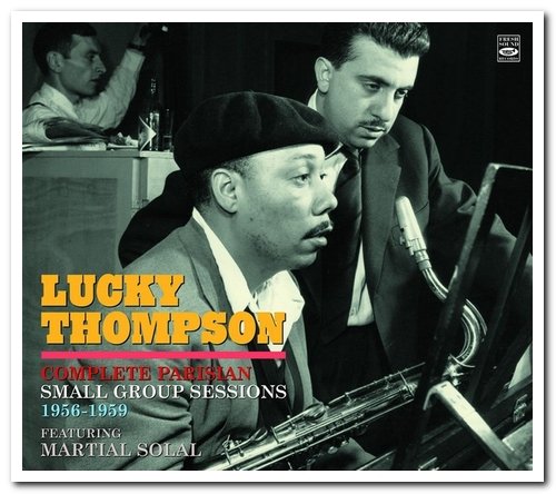 Lucky Thompson - Complete Parisian Small Group Sessions 1956-1959 (2017) [CD Rip]