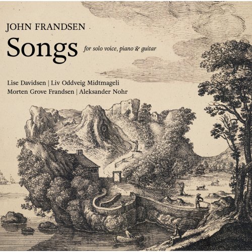 Lise Davidsen, Liv Oddveig Midtmageli, Morten Grove Frandsen, Aleksander Nohr - John Frandsen: Songs For Solo Voice, Piano & Guitar (2016) [Hi-Res]