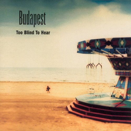 Budapest - Too Blind To Hear (2002)