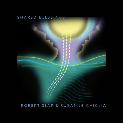 Robert Slap & Suzanne Ghiglia - Shared Blessings (2022/1988)