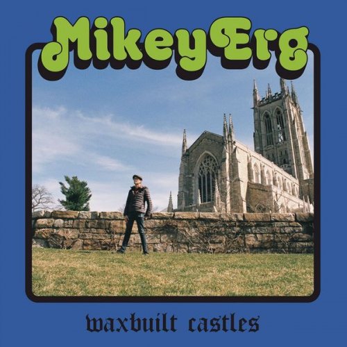 Mikey Erg - Waxbuilt Castles (2019) [Hi-Res]