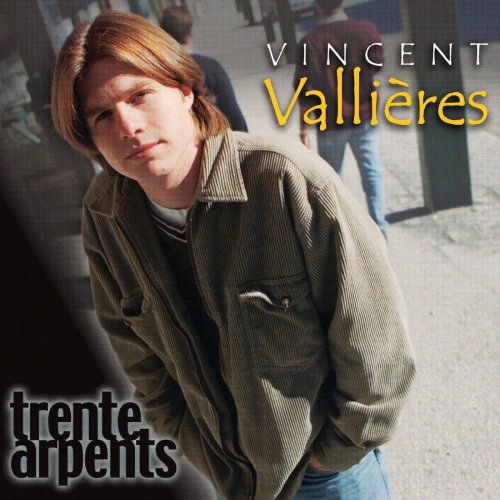 Vincent Vallières - Trente arpents (1999)