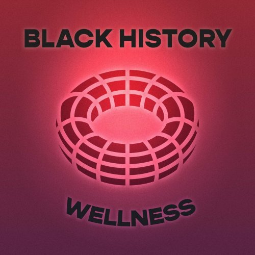 VA - Black History: Wellness (2022)