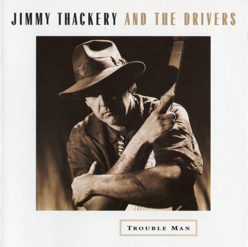 Jimmy Thackery And The Drivers - Trouble Man (1994) CD-Rip