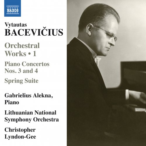Gabrielius Alekna, Lithuanian National Symphony Orchestra & Christopher Lyndon-Gee - Bacevičius: Spring Suite & Piano Concertos Nos. 3 & 4 (2015) [Hi-Res]