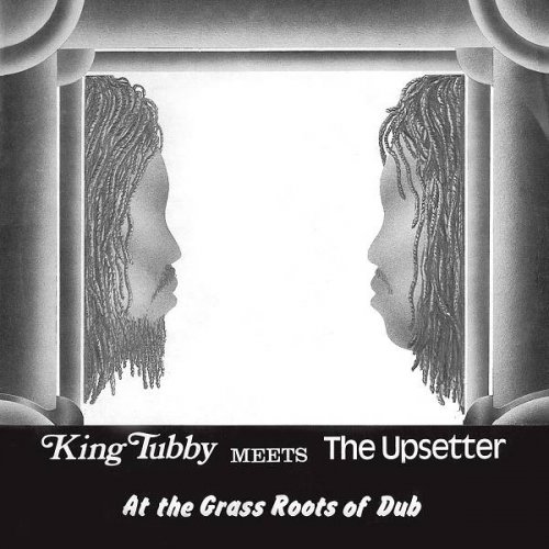 King Tubby - King Tubby Meets The Upsetter At The Grass Roots Of Dub (1975)