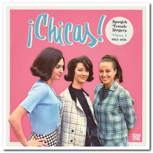 VA - ¡Chicas! Spanish Female Singers Volume 2: 1963-1978 (2015)