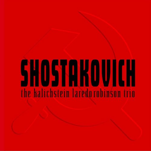 Kalichstein-Laredo-Robinson Trio - Shostakovich: Trios (2007)