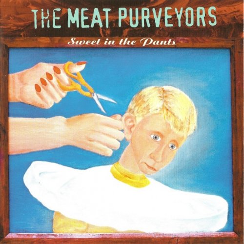 The Meat Purveyors - Sweet in the Pants (1998)