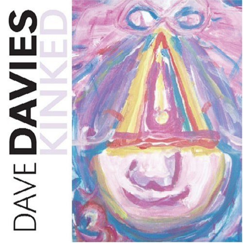 Dave Davies - Kinked (2006)