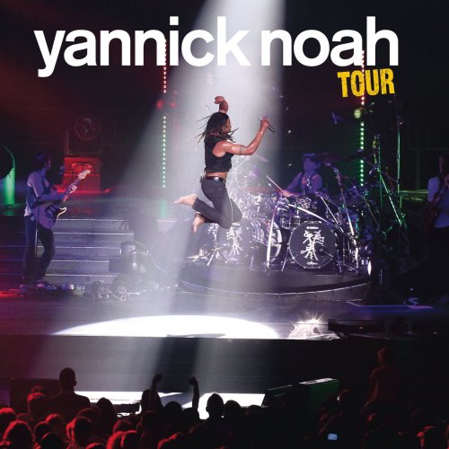 Yannick Noah - Tour (Live au Forest National de Bruxelles 2011) (2011)