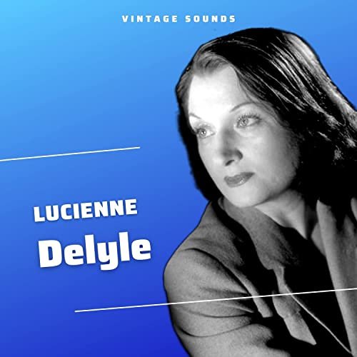 Lucienne Delyle - Lucienne Delyle - Vintage Sounds (2022)