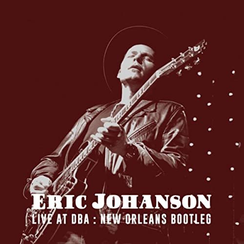 Eric Johanson - Live at DBA: New Orleans Bootleg (2022)