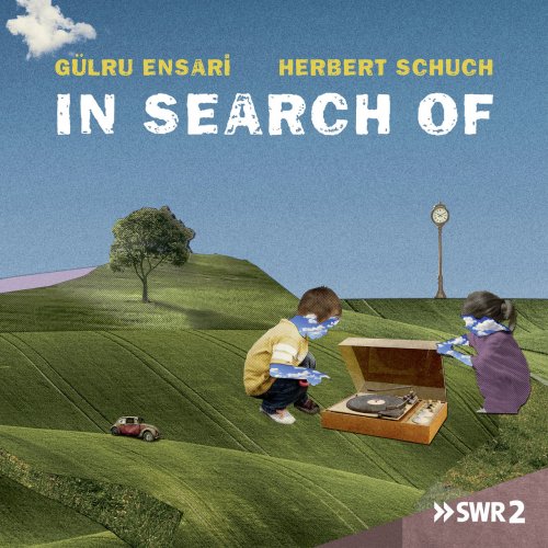 Gülru Ensari, Herbert Schuch - In Search of (2022) [Hi-Res]