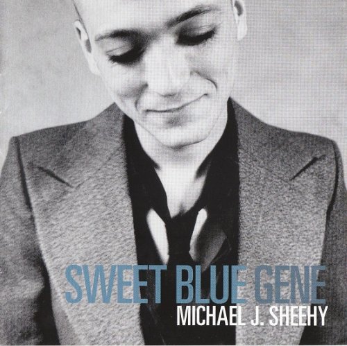 Michael J. Sheehy - Sweet Blue Gene (2000)