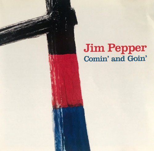 Jim Pepper - Comin' and Goin' (1983)