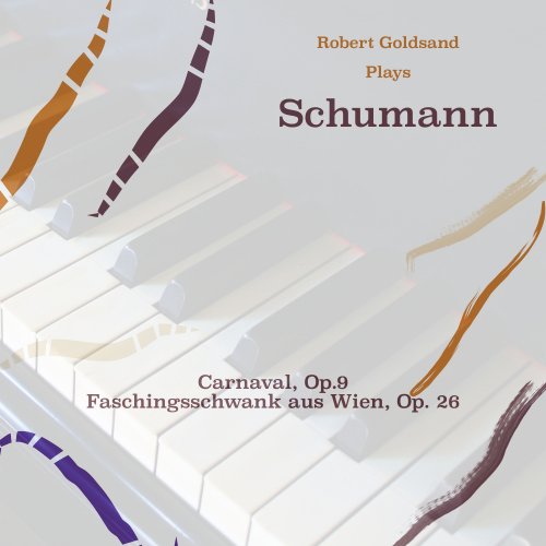 Robert Goldsand - Robert Goldsand Plays Schumann Carnaval, Op.9 & Faschingsschwank Aus Wien, Op. 26 (2022) [Hi-Res]