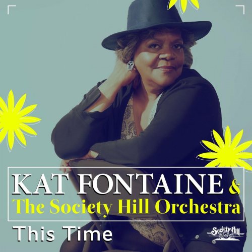 Kat Fontaine & The Society Hill Orchestra - This Time (2022)