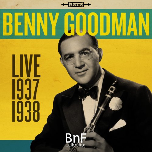 Benny Goodman - Benny Goodman: Live 1937-1938 (2018) Hi-Res