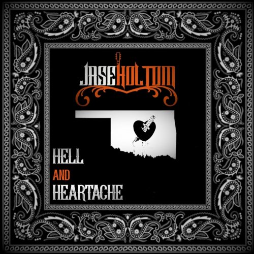 Jase Holtom - Hell And Heartache (2022)